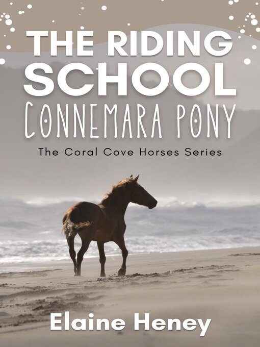 Title details for The Riding School Connemara Pony--The Coral Cove Horses Series by Elaine Heney - Wait list